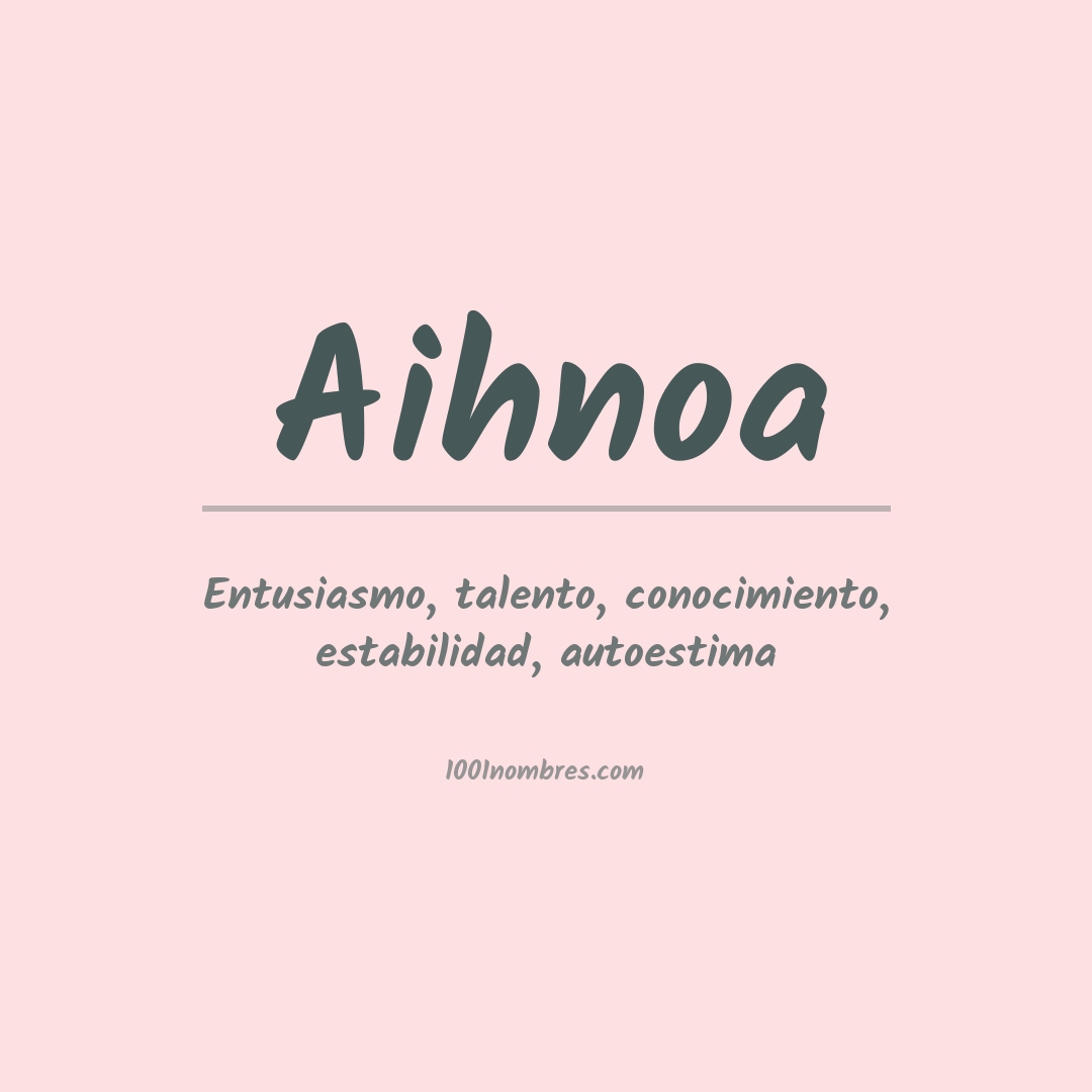 Significado Del Nombre Aihnoa