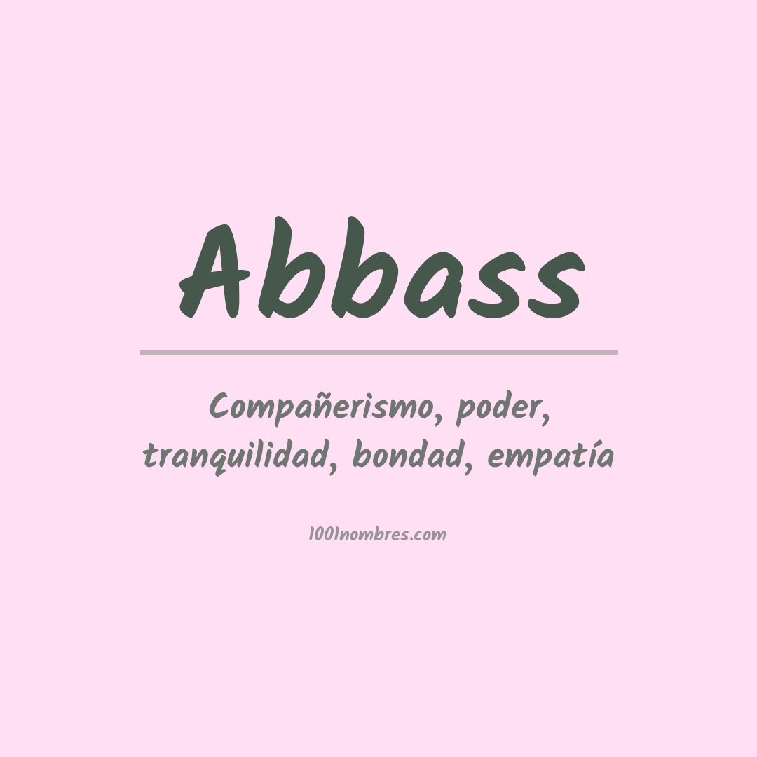 Significado del nombre Abbass