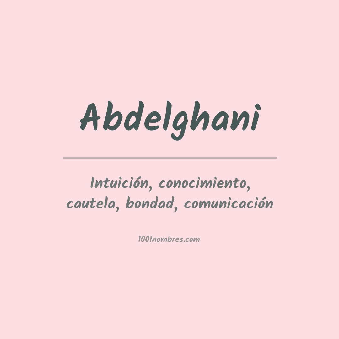 Significado del nombre Abdelghani Significado del nombre Abdelghani