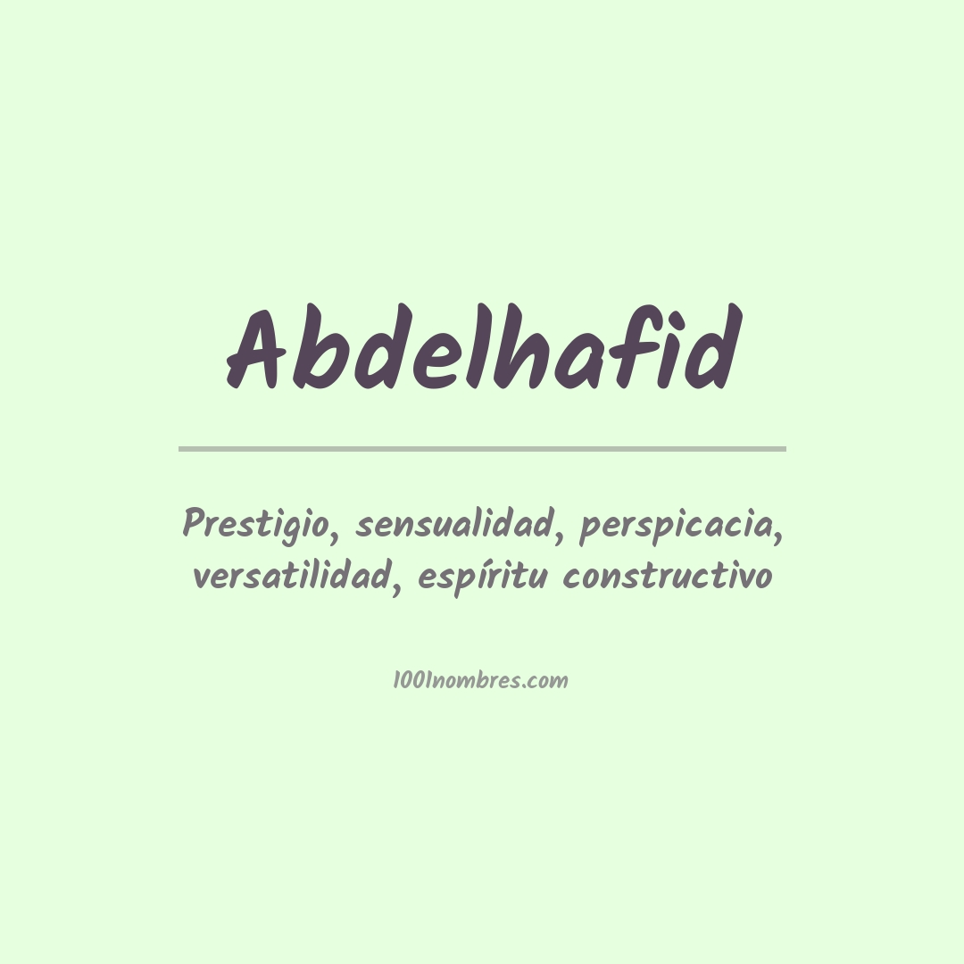 Significado del nombre Abdelhafid Significado del nombre Abdelhafid