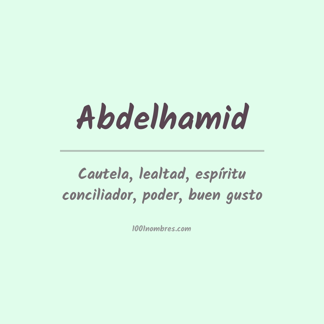 Significado del nombre Abdelhamid Significado del nombre Abdelhamid