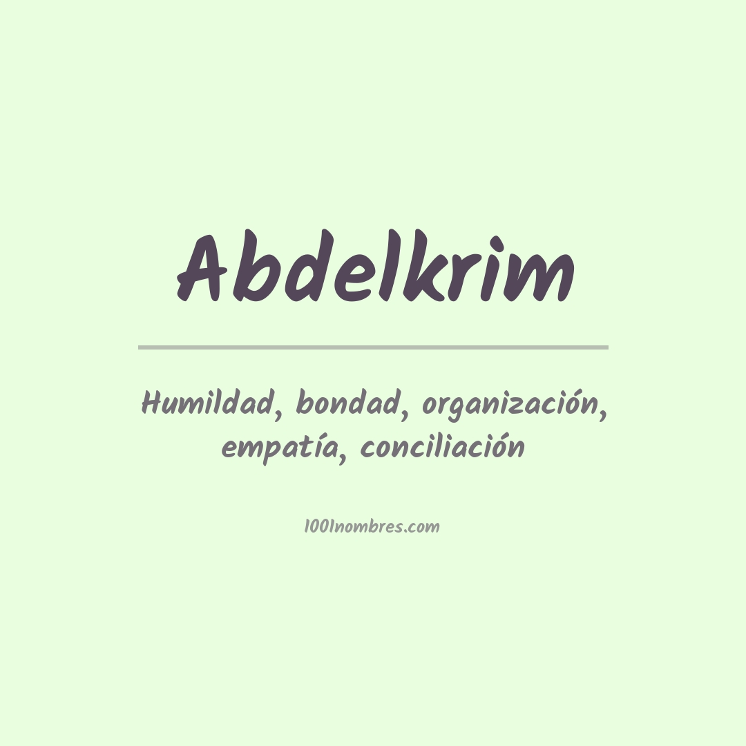 Significado del nombre Abdelkrim Significado del nombre Abdelkrim