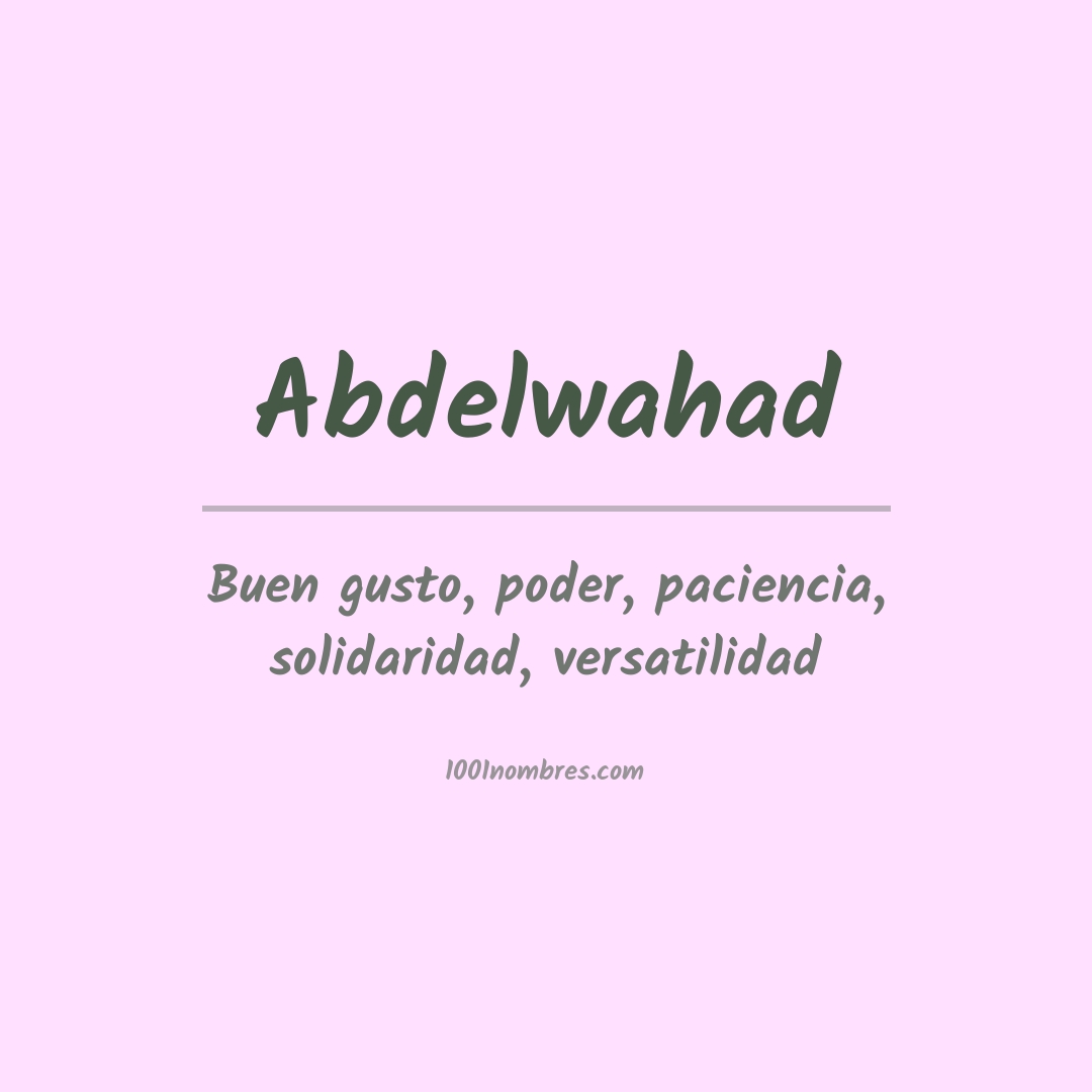 Significado del nombre Abdelwahad Significado del nombre Abdelwahad