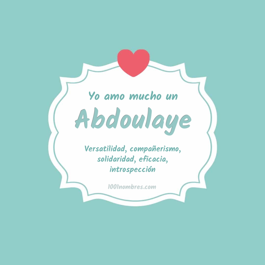 Yo amo mucho Abdoulaye Yo amo mucho Abdoulaye