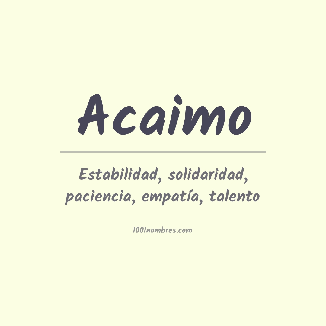Significado del nombre Acaimo