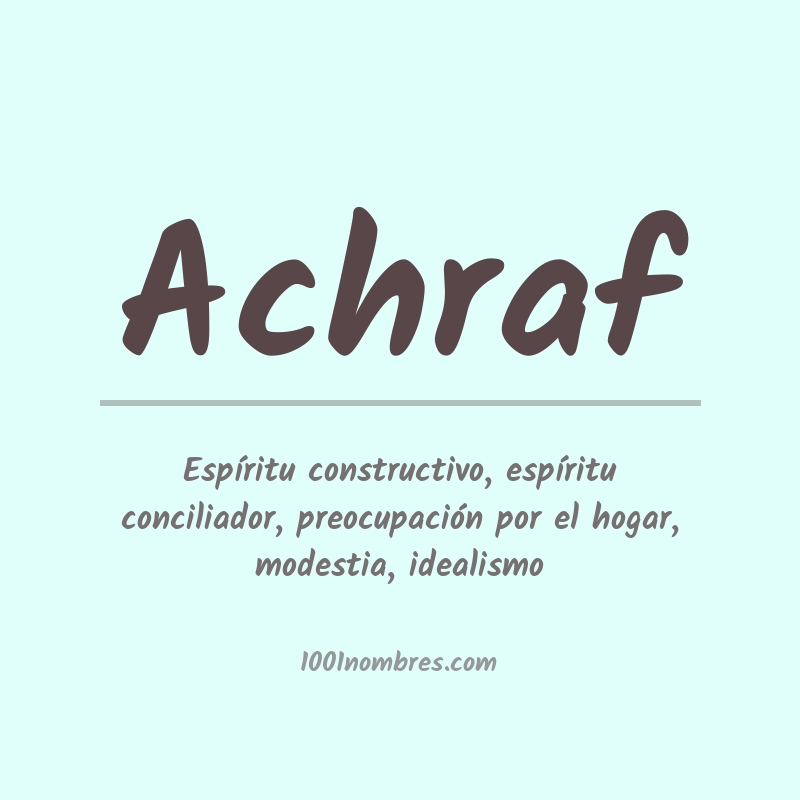 Significado del nombre Achraf Significado del nombre Achraf
