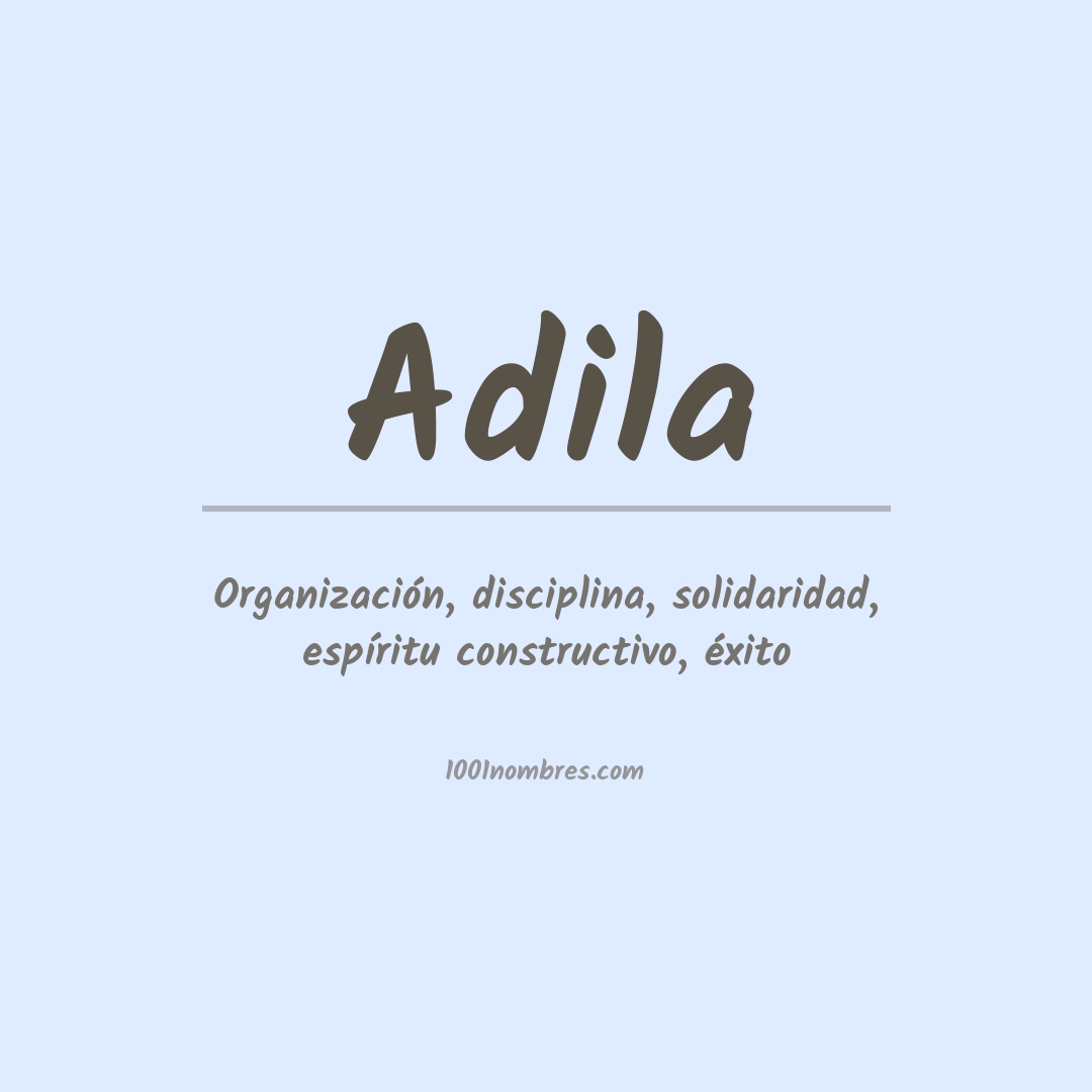 Significado del nombre Adila