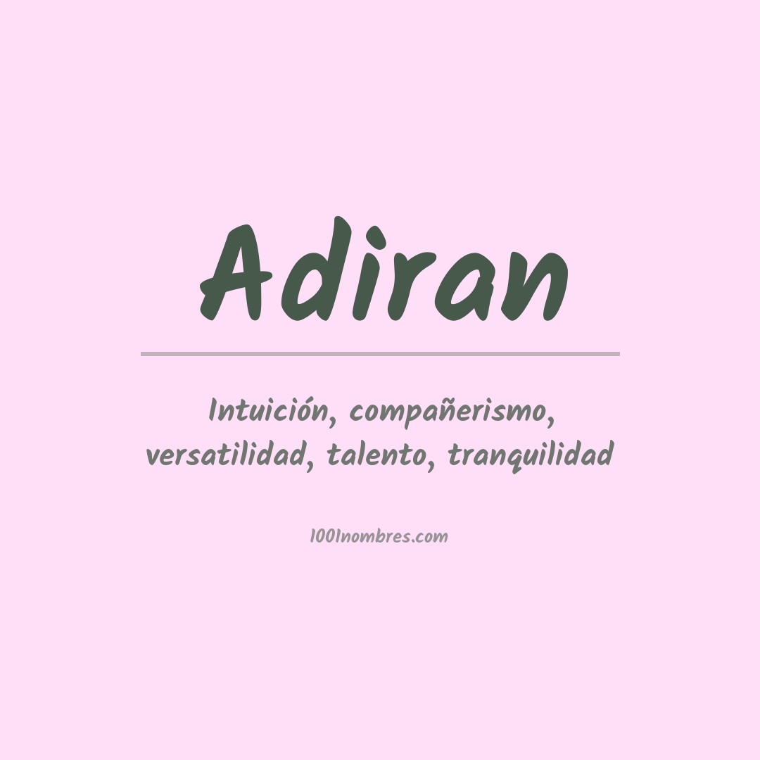 Significado del nombre Adiran Significado del nombre Adiran