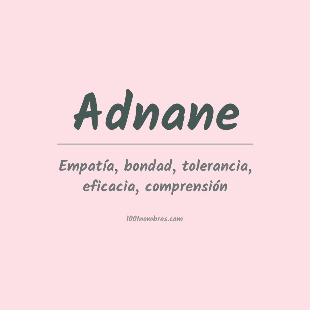 Significado del nombre Adnane