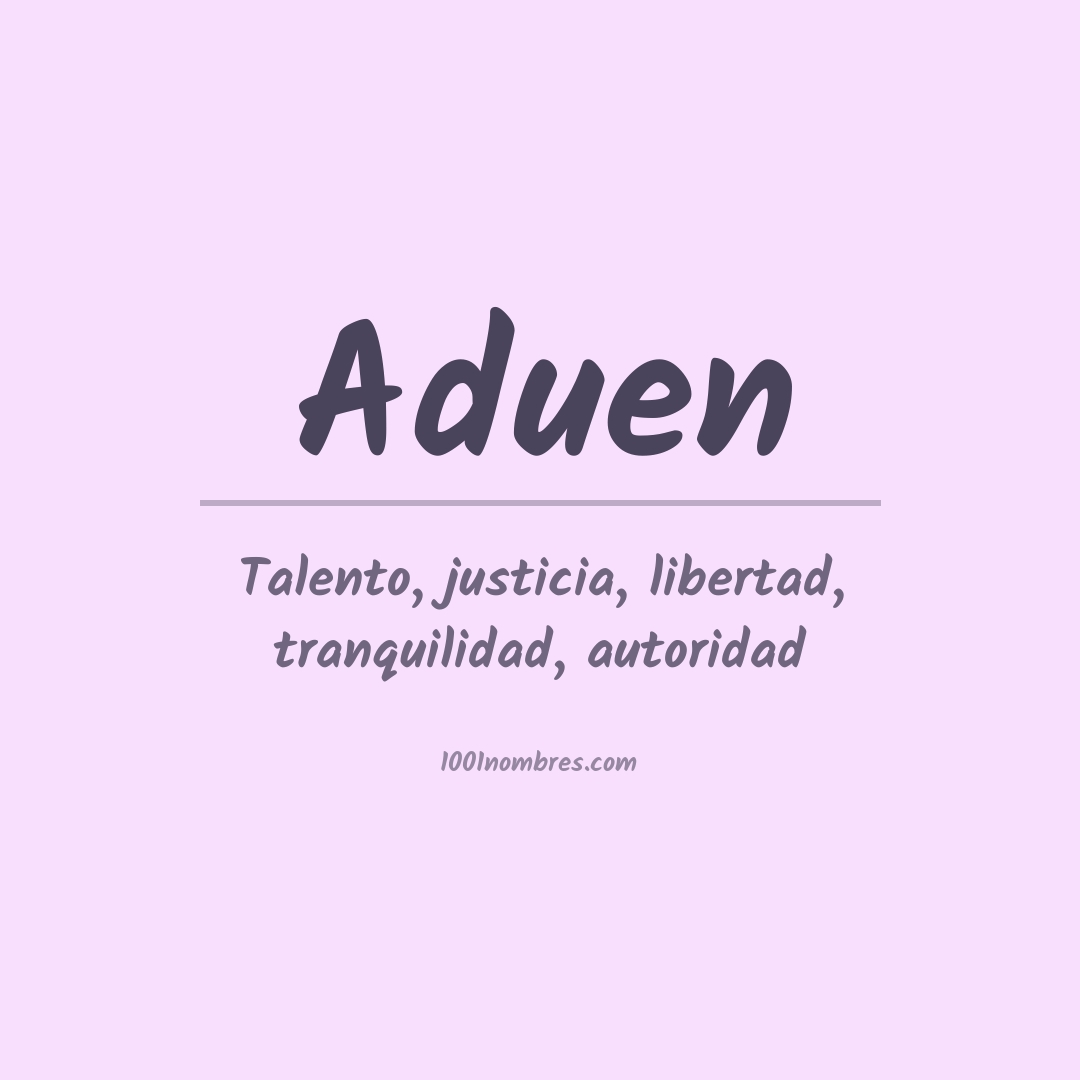 Significado del nombre Aduen Significado del nombre Aduen
