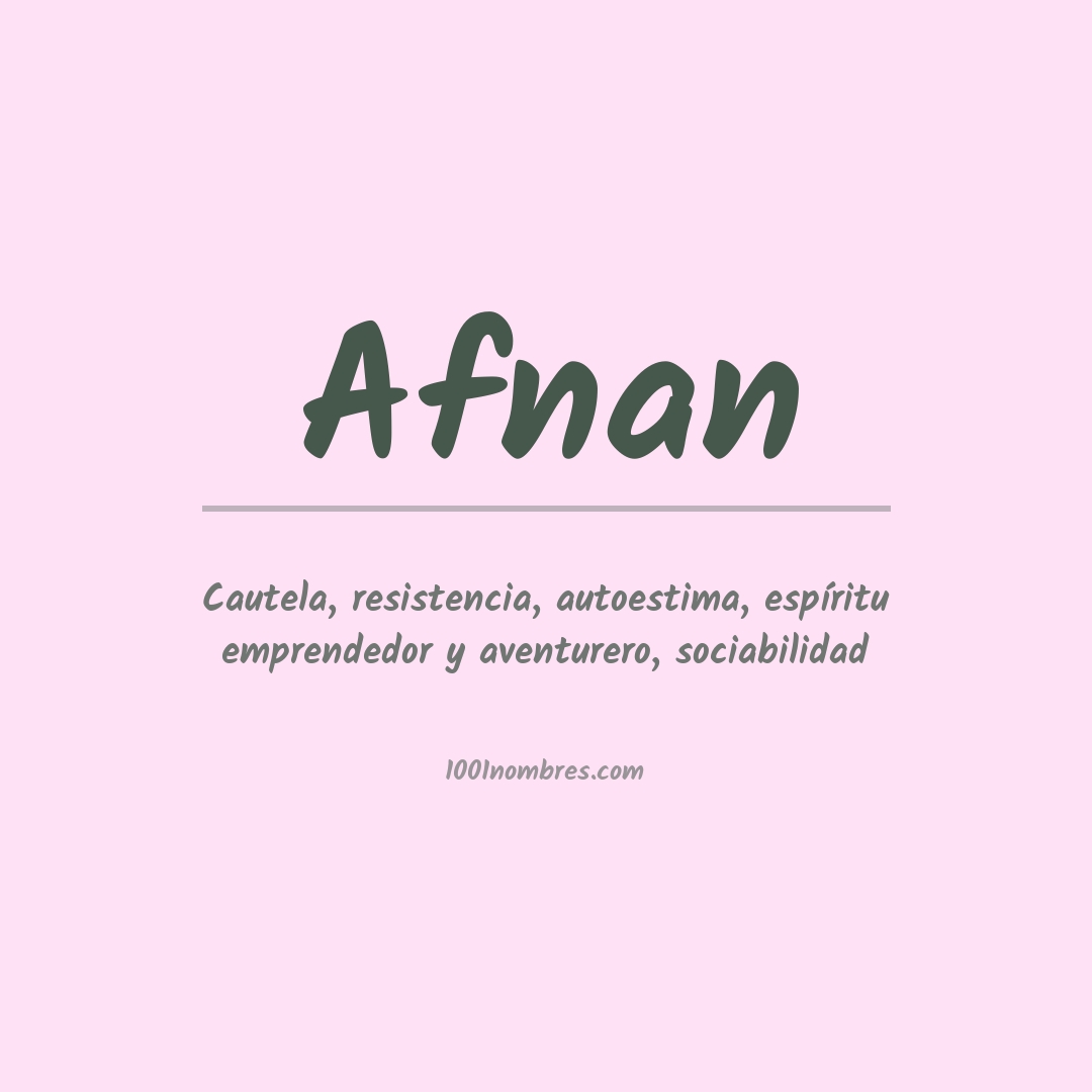 Significado del nombre Afnan Significado del nombre Afnan