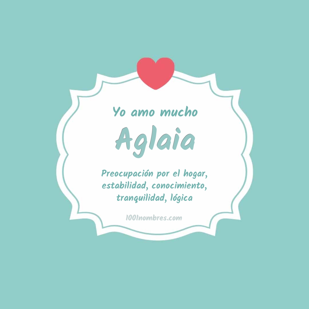 Yo amo mucho Aglaia Yo amo mucho Aglaia
