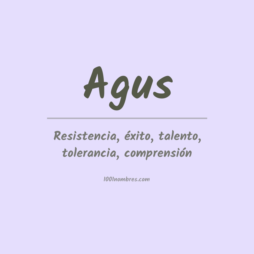 Significado del nombre Agus Significado del nombre Agus