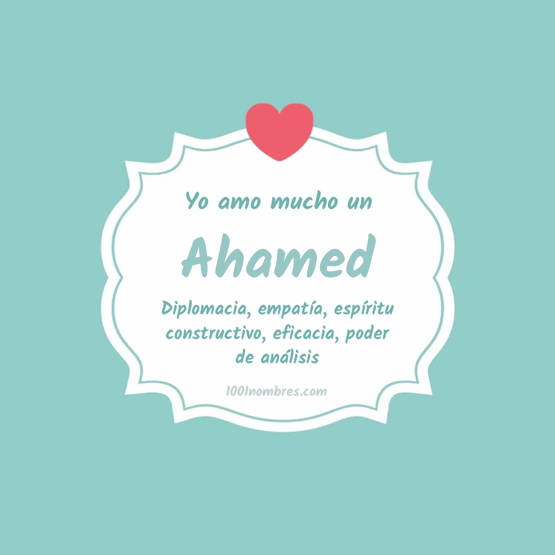 Yo amo mucho Ahamed