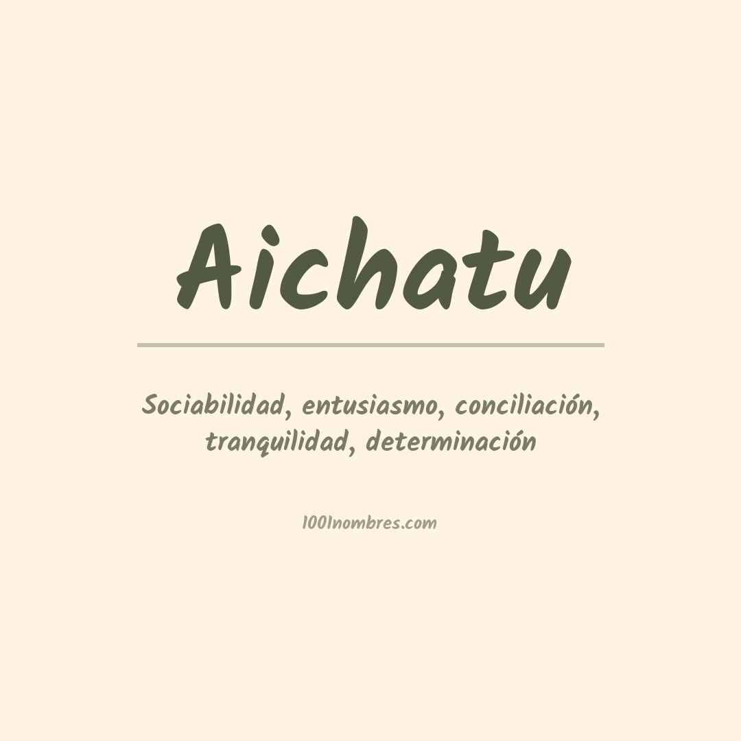 Significado del nombre Aichatu Significado del nombre Aichatu