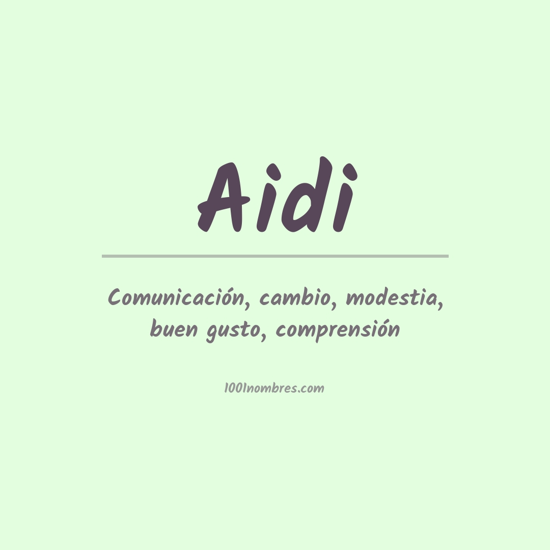 Significado del nombre Aidi Significado del nombre Aidi