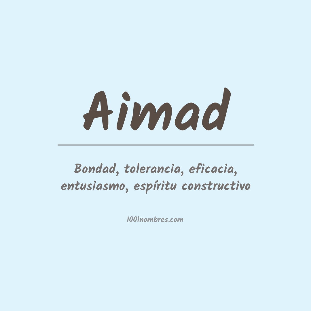 Significado del nombre Aimad Significado del nombre Aimad