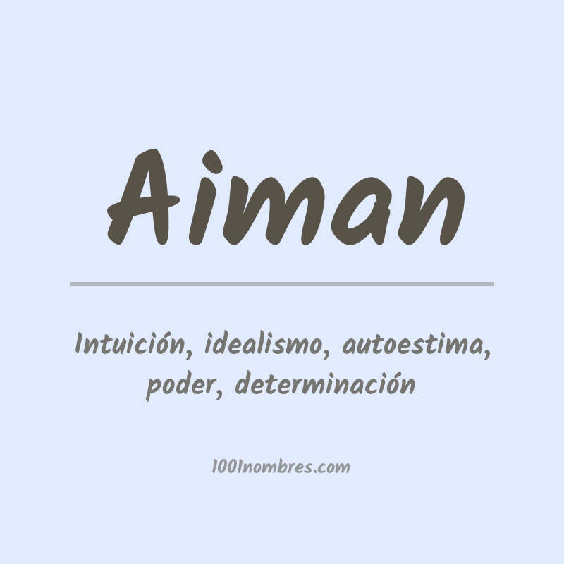 Significado del nombre Aiman Significado del nombre Aiman