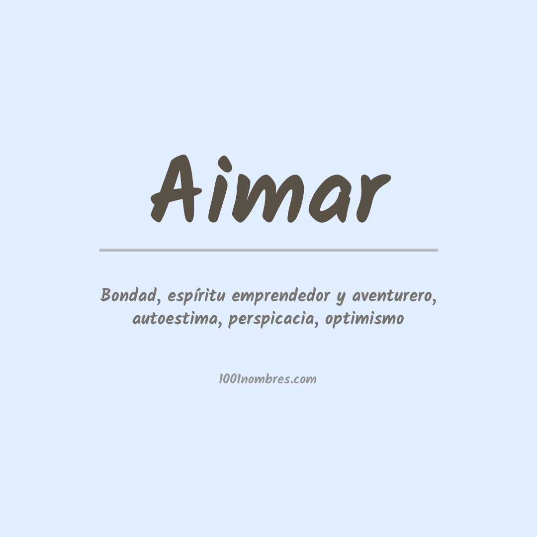 Significado del nombre Aimar Significado del nombre Aimar
