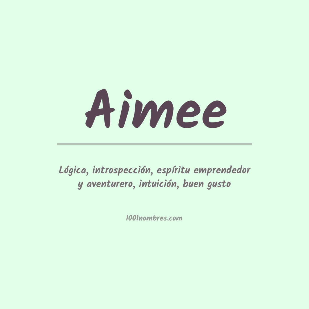 Significado del nombre Aimee