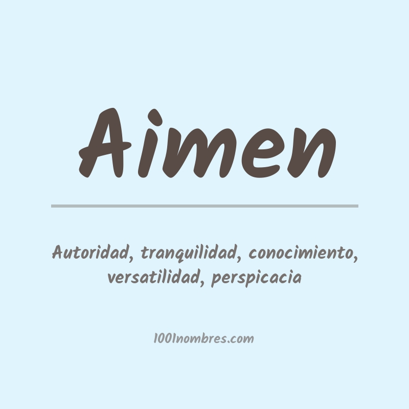 Significado del nombre Aimen Significado del nombre Aimen