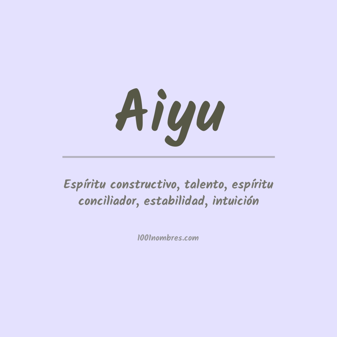 Significado del nombre Aiyu Significado del nombre Aiyu