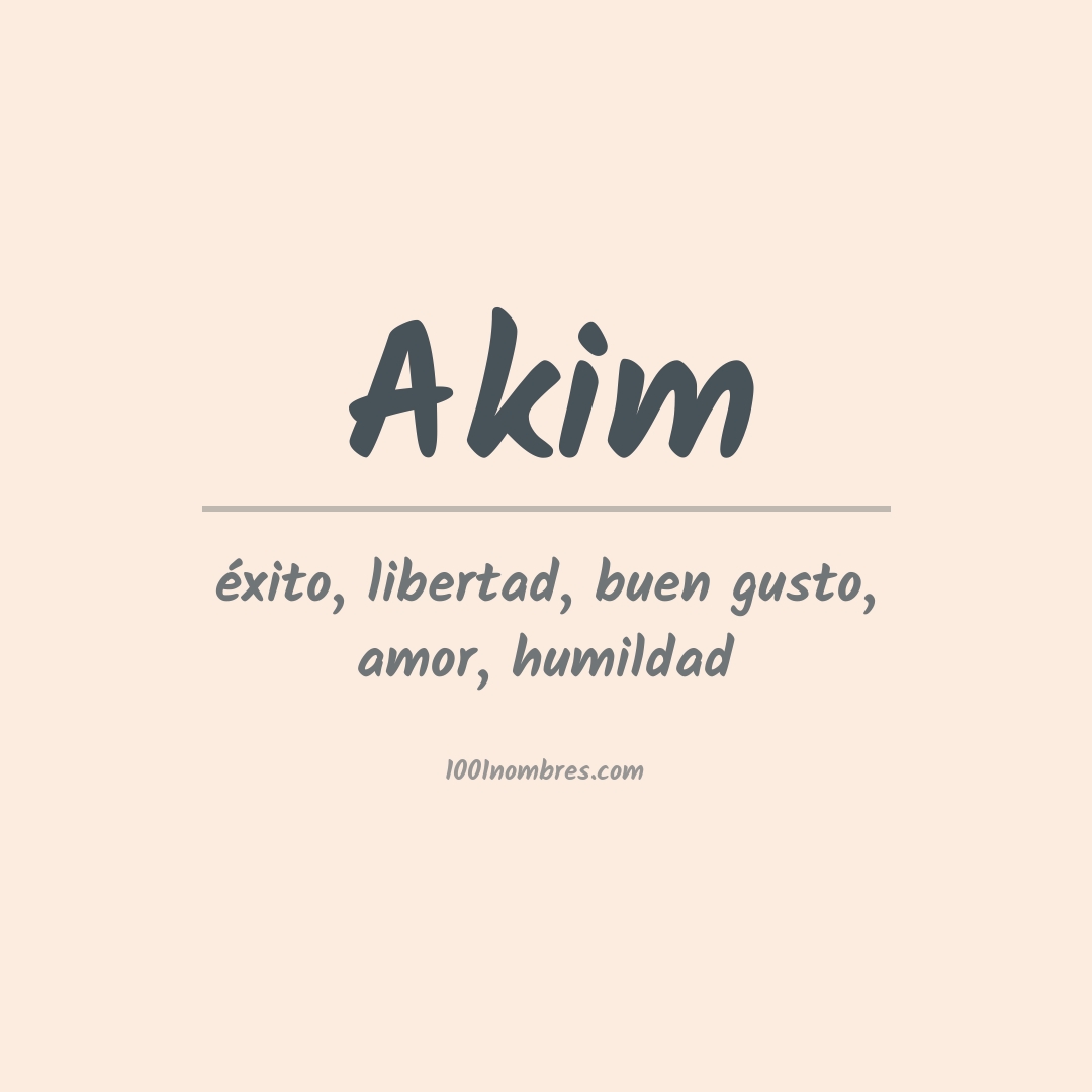 Significado del nombre Akim