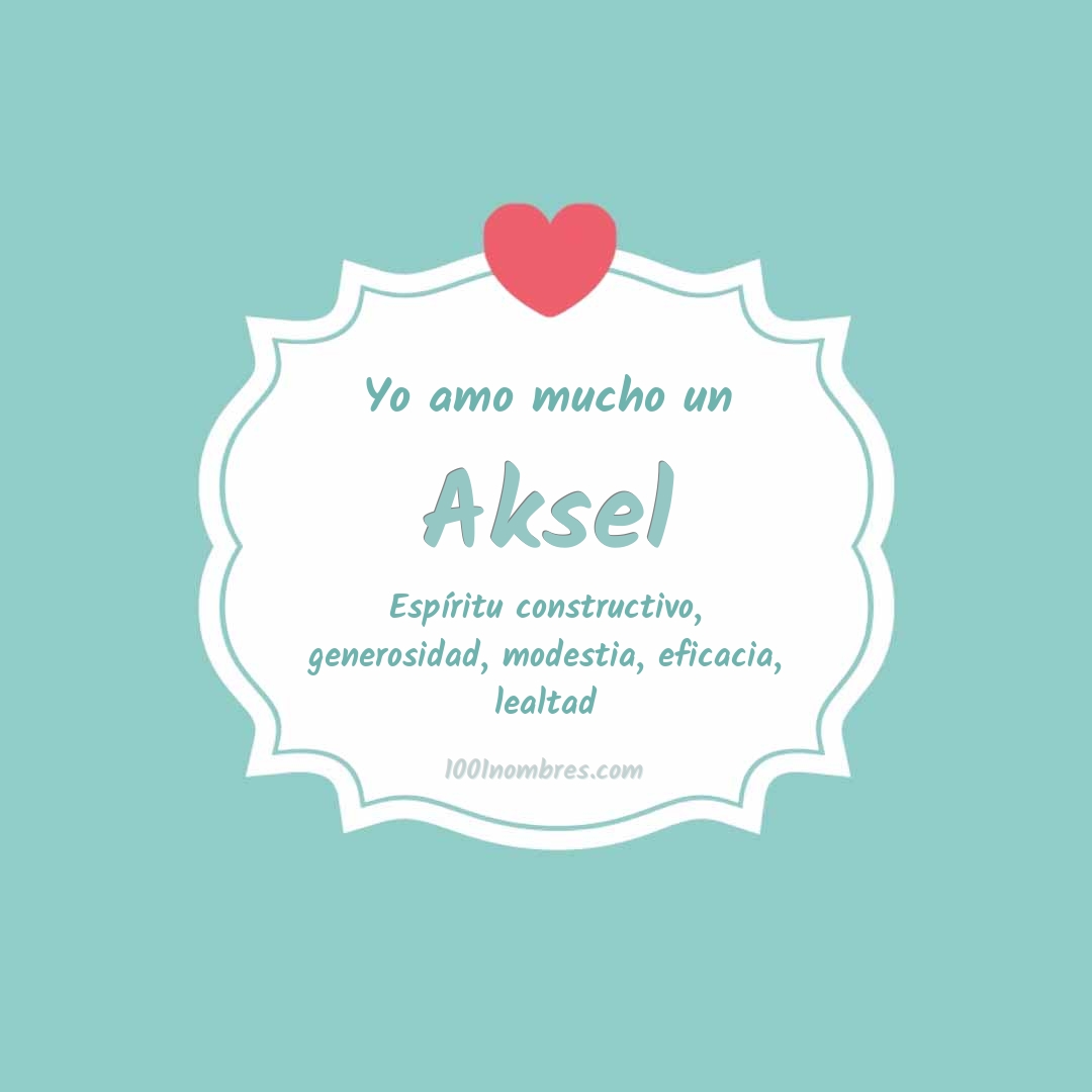 Yo amo mucho Aksel Yo amo mucho Aksel