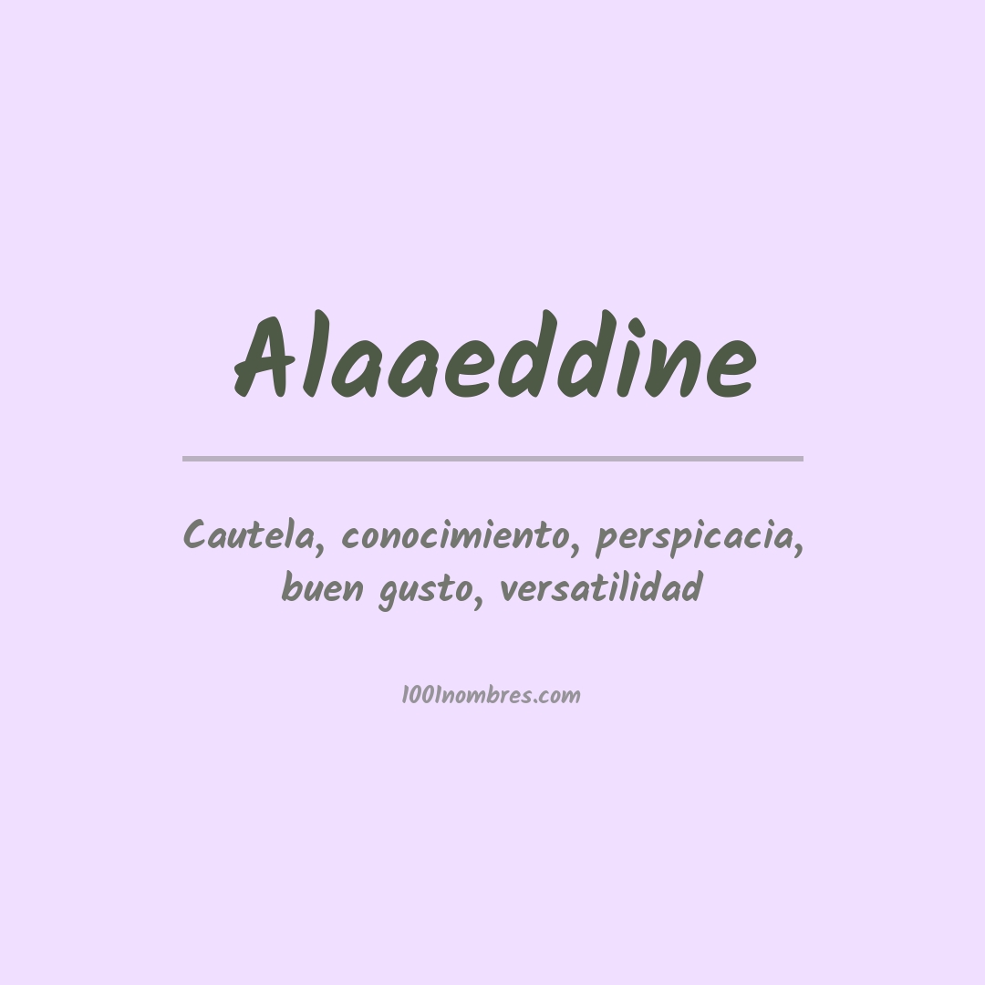 Significado del nombre Alaaeddine Significado del nombre Alaaeddine