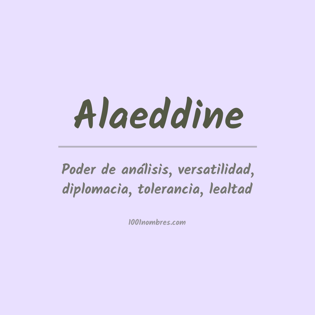 Significado del nombre Alaeddine Significado del nombre Alaeddine