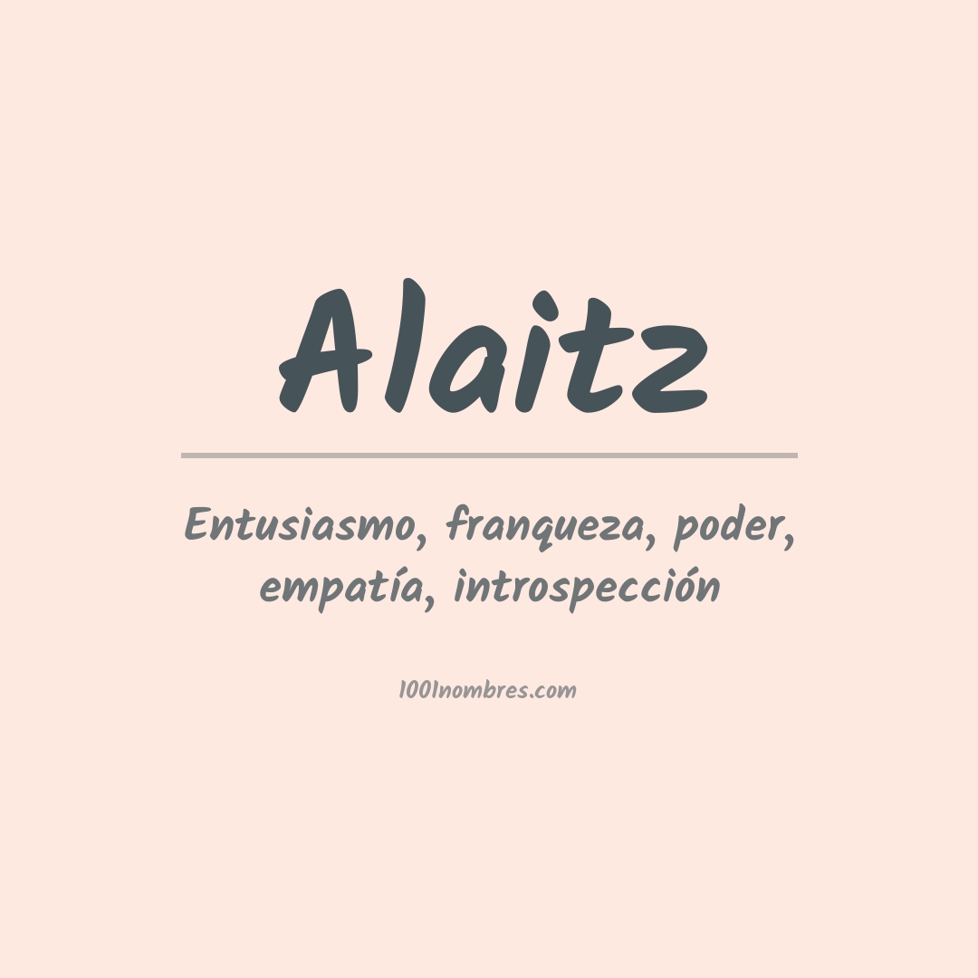 Significado del nombre Alaitz Significado del nombre Alaitz