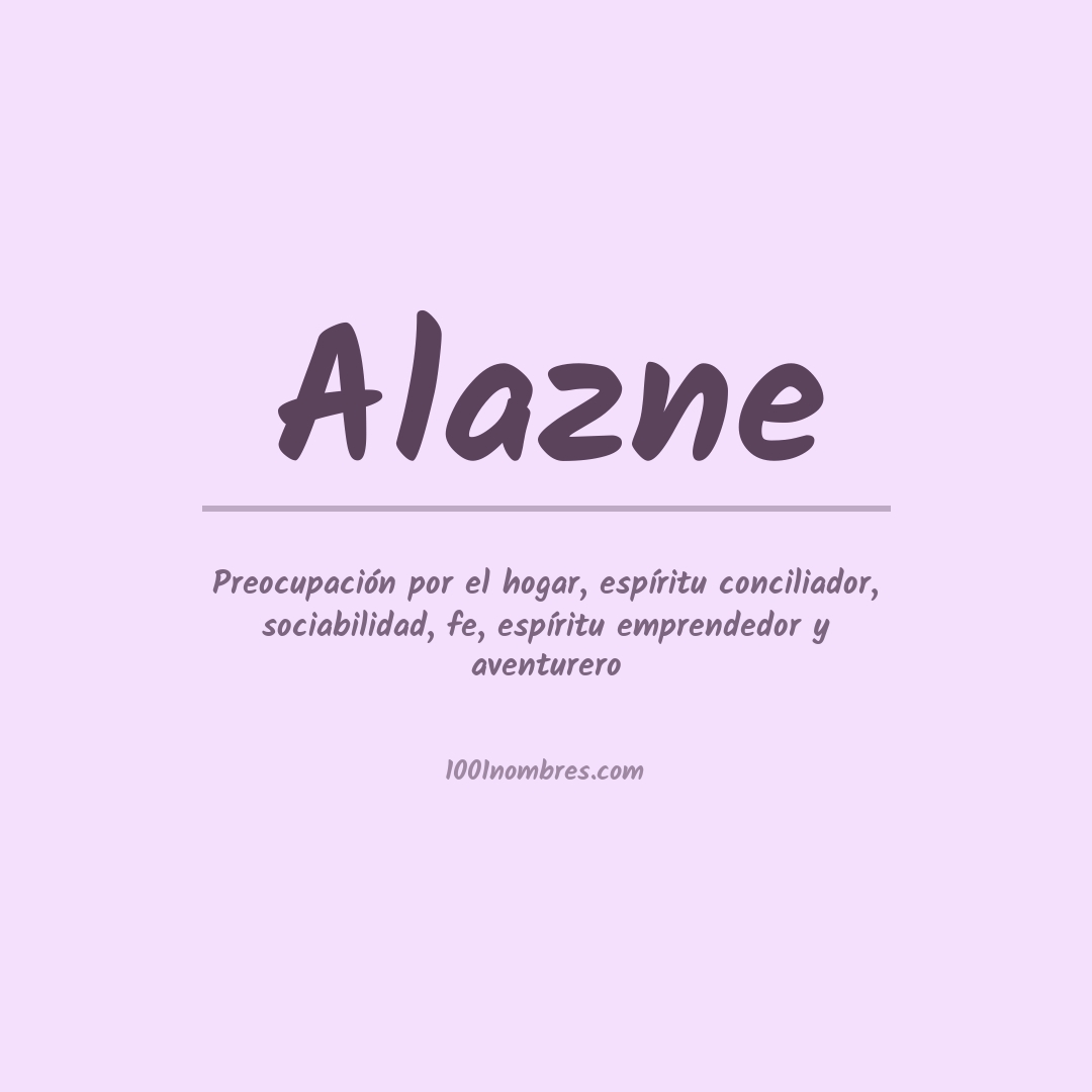 Significado del nombre Alazne Significado del nombre Alazne
