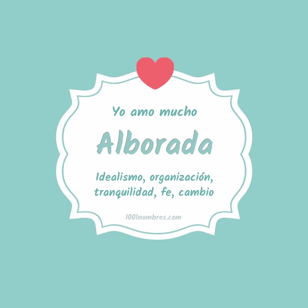 Yo amo mucho Alborada