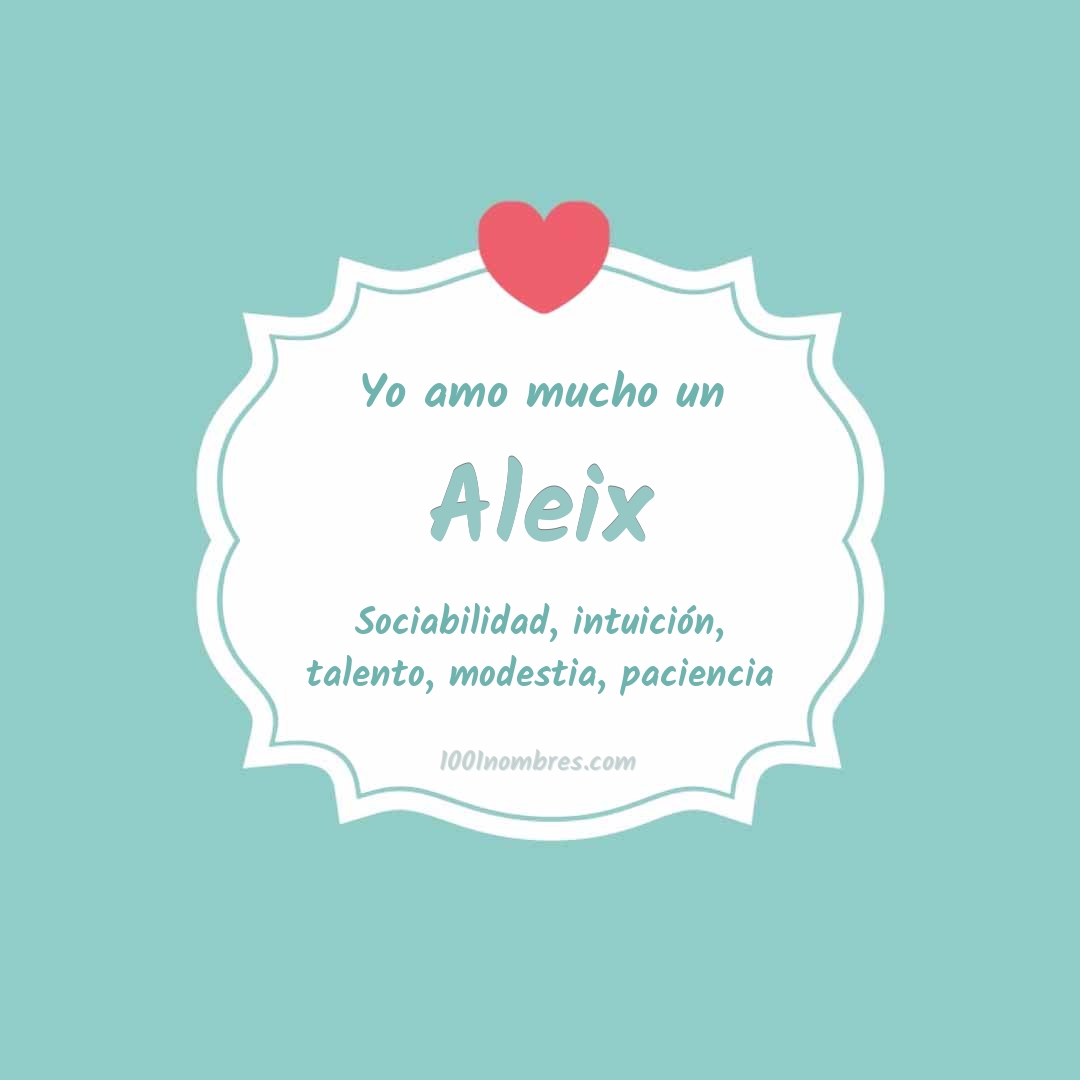 Yo amo mucho Aleix Yo amo mucho Aleix