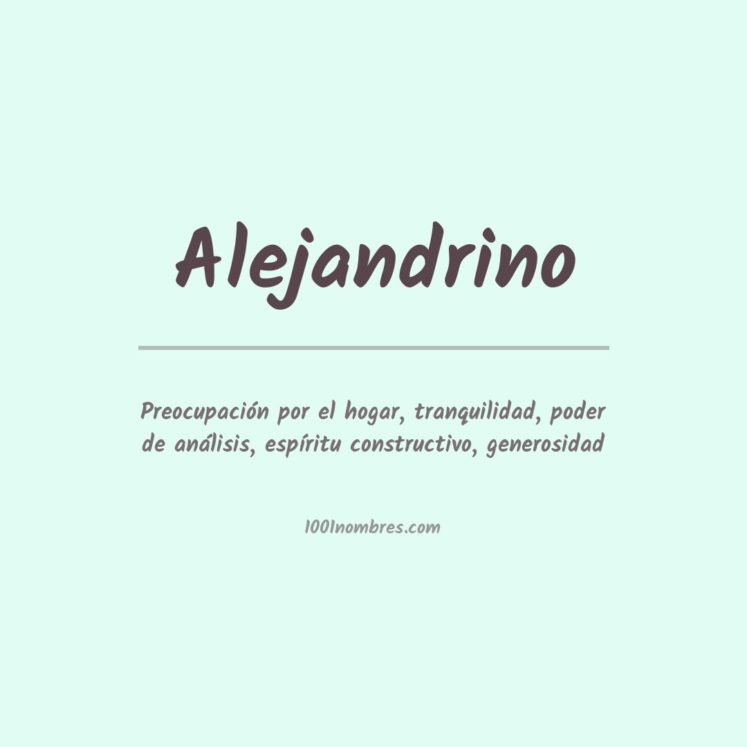 Significado del nombre Alejandrino Significado del nombre Alejandrino