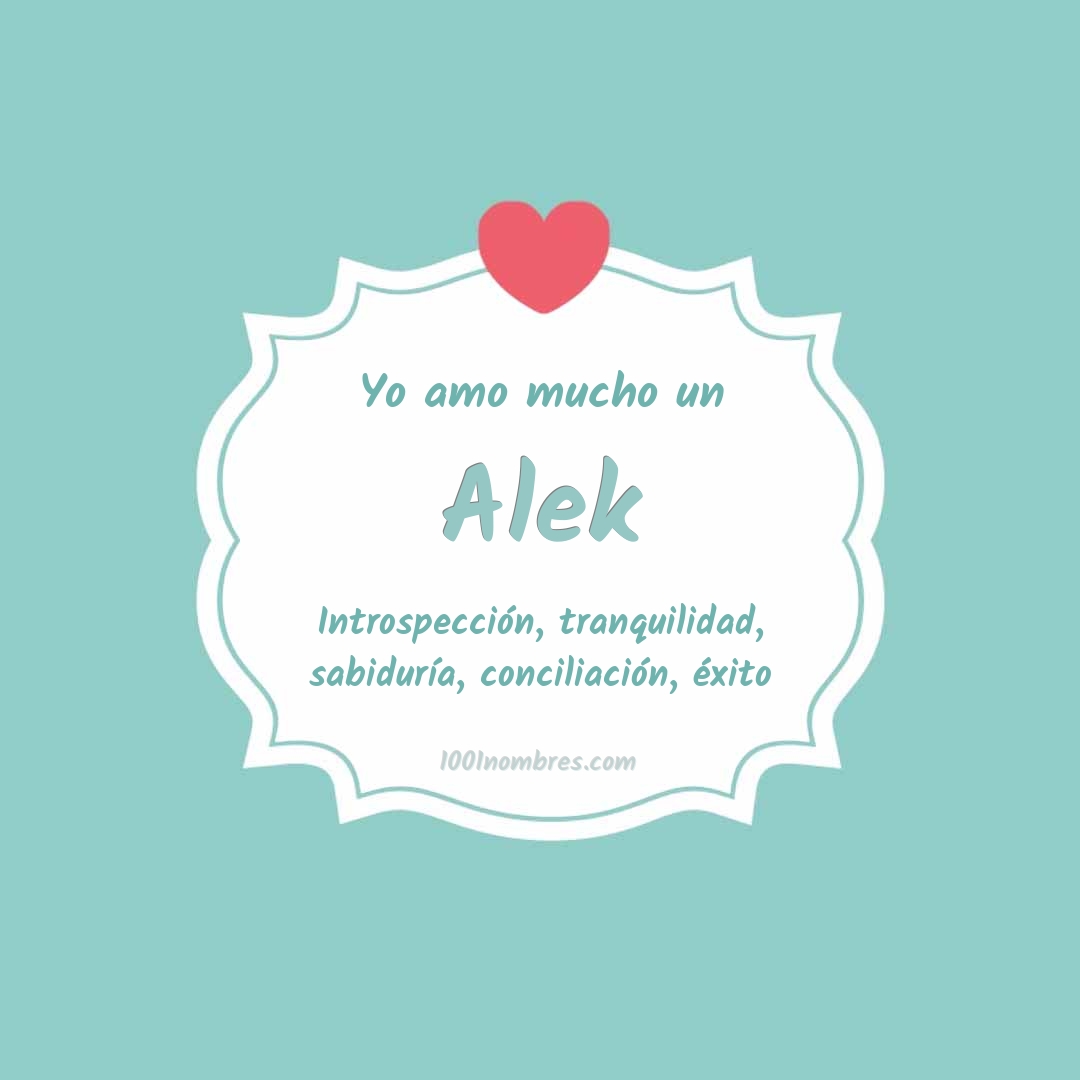 Yo amo mucho Alek Yo amo mucho Alek