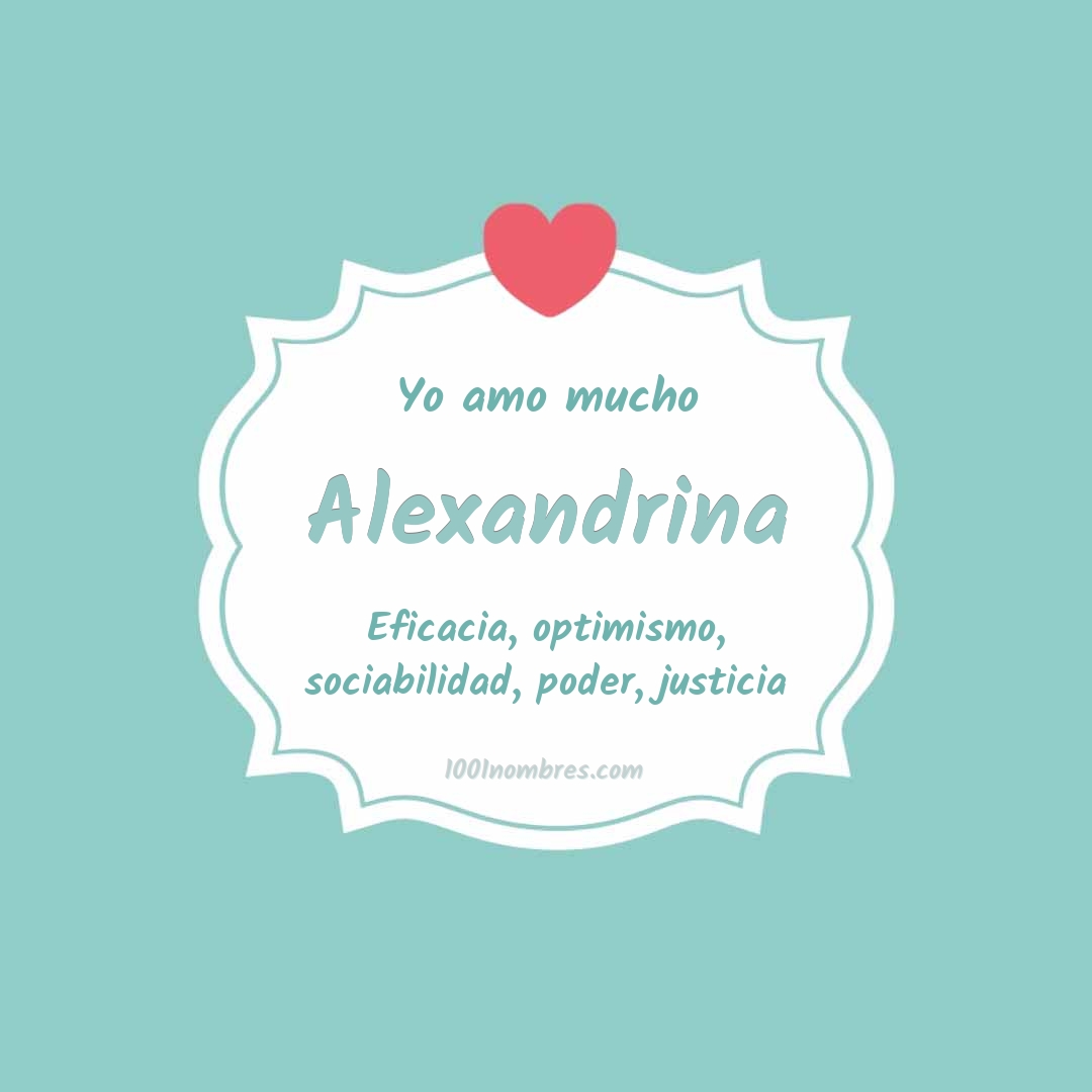 Yo amo mucho Alexandrina