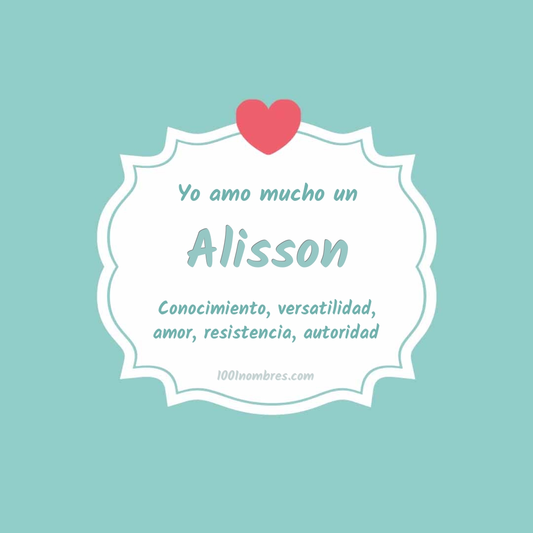 Yo amo mucho Alisson