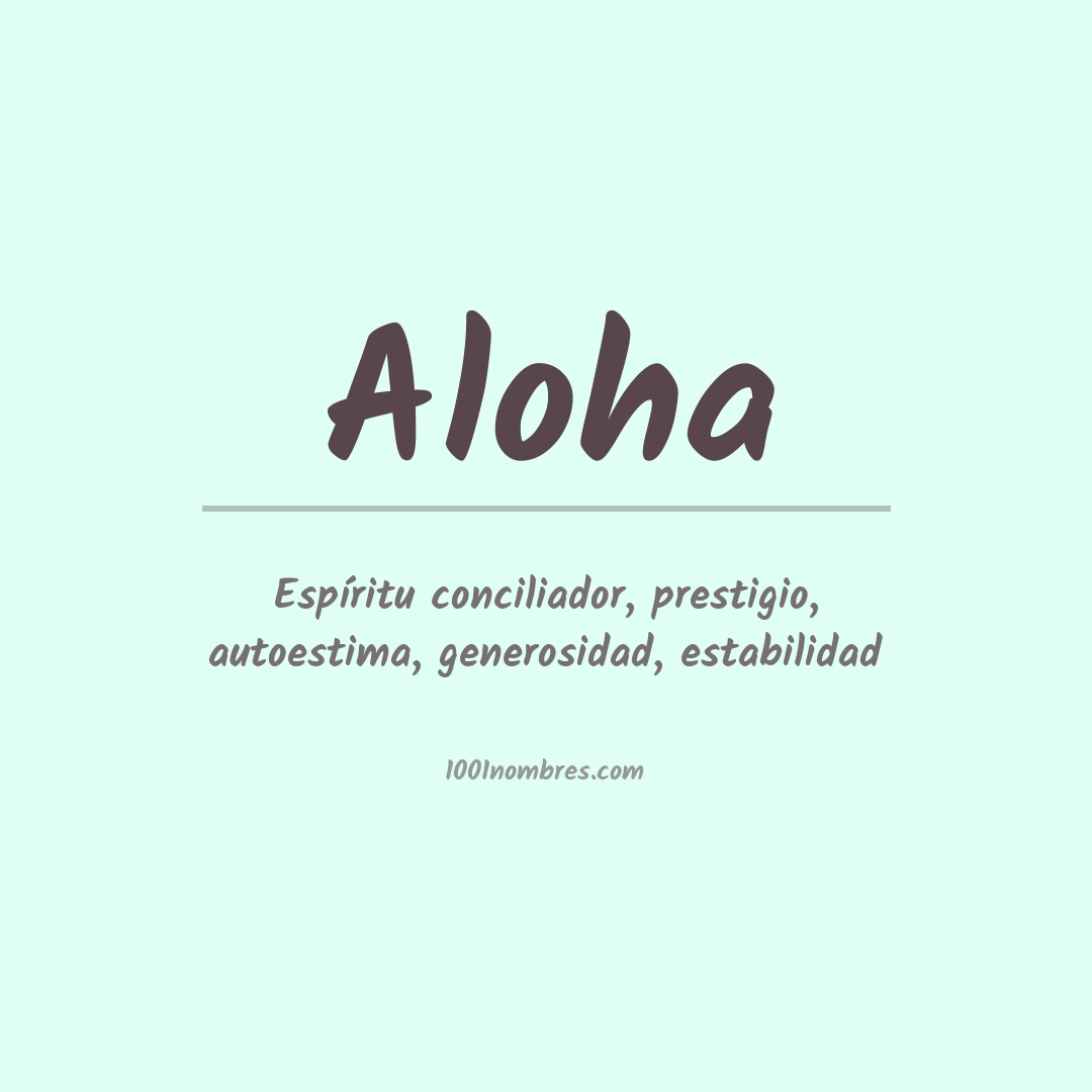 Significado del nombre Aloha Significado del nombre Aloha
