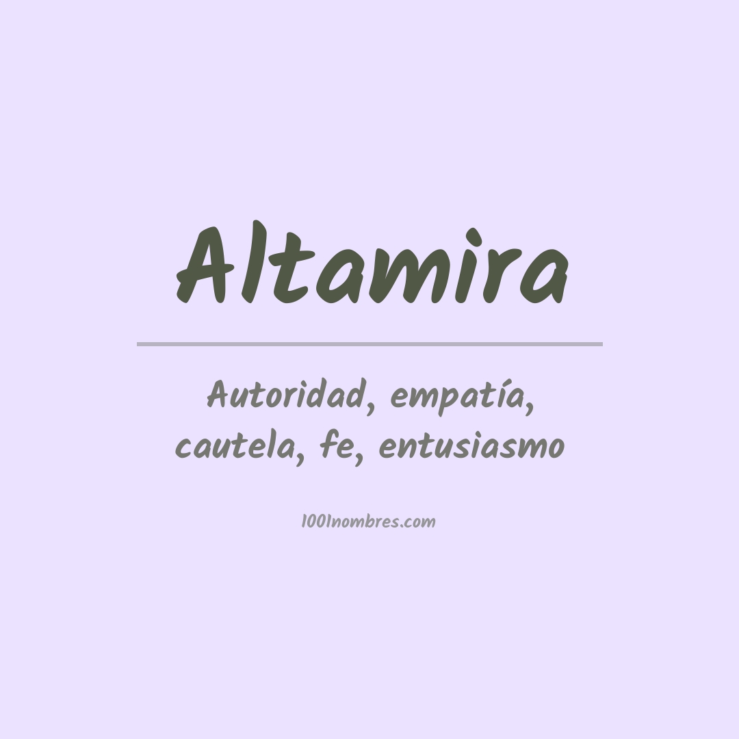Significado del nombre Altamira Significado del nombre Altamira