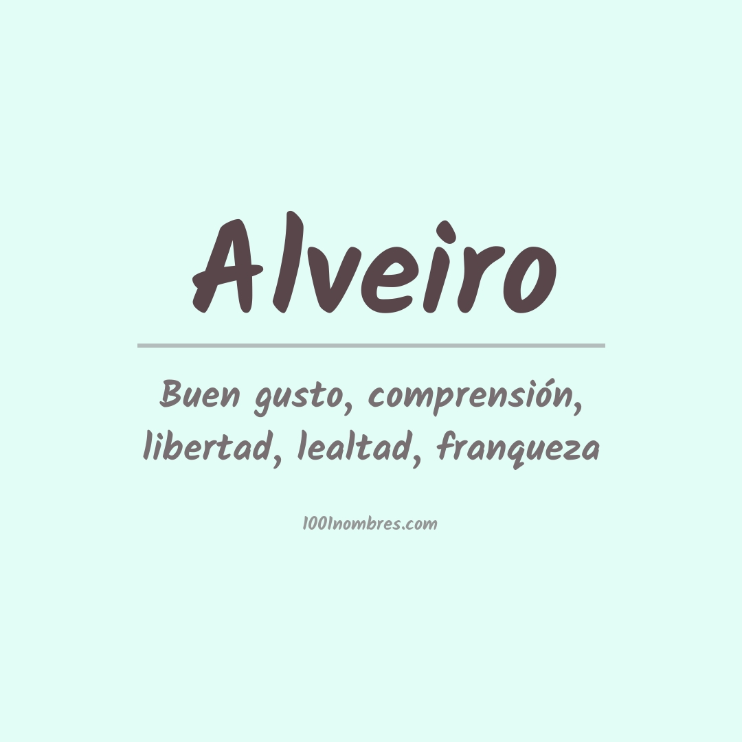 Significado del nombre Alveiro Significado del nombre Alveiro