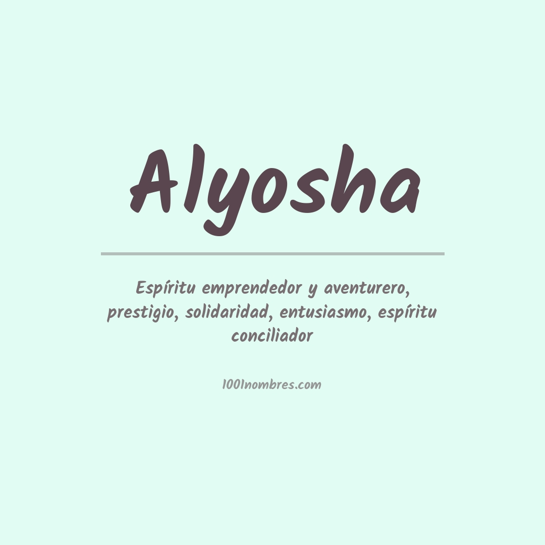 Significado del nombre Alyosha Significado del nombre Alyosha