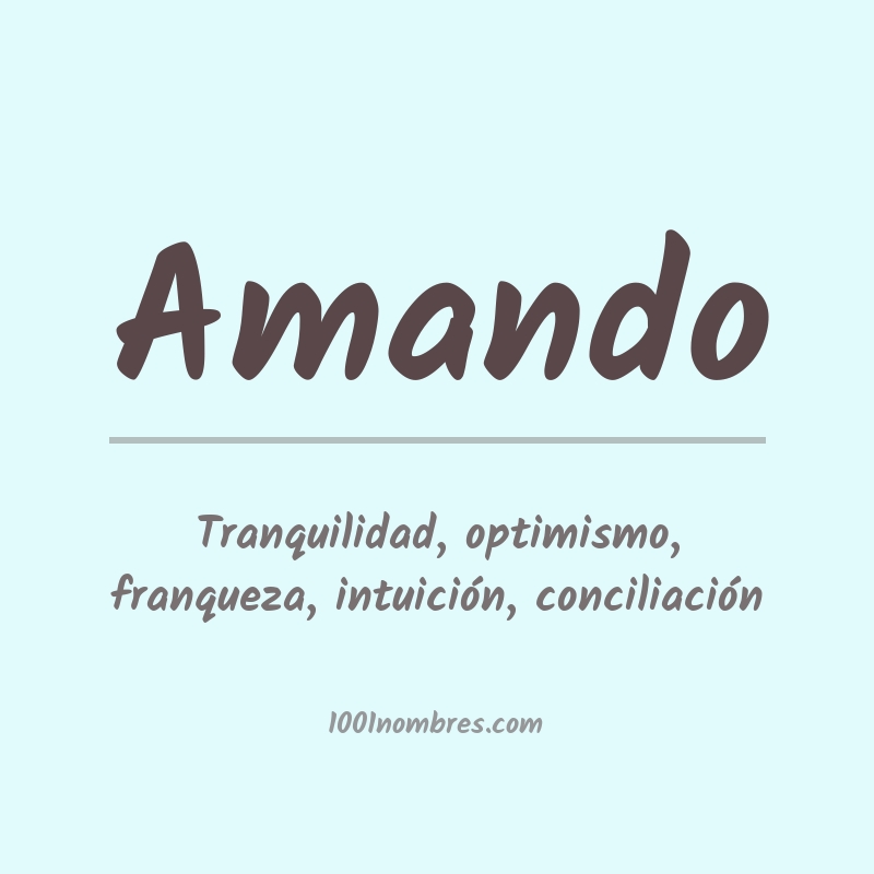 Significado del nombre Amando Significado del nombre Amando