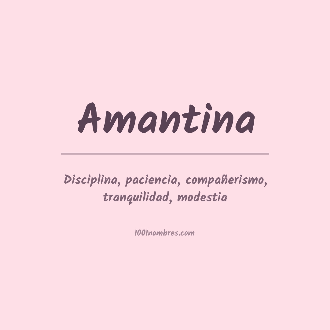 Significado del nombre Amantina Significado del nombre Amantina