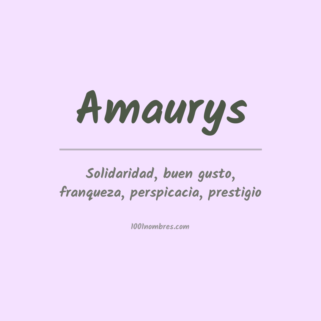 Significado del nombre Amaurys Significado del nombre Amaurys