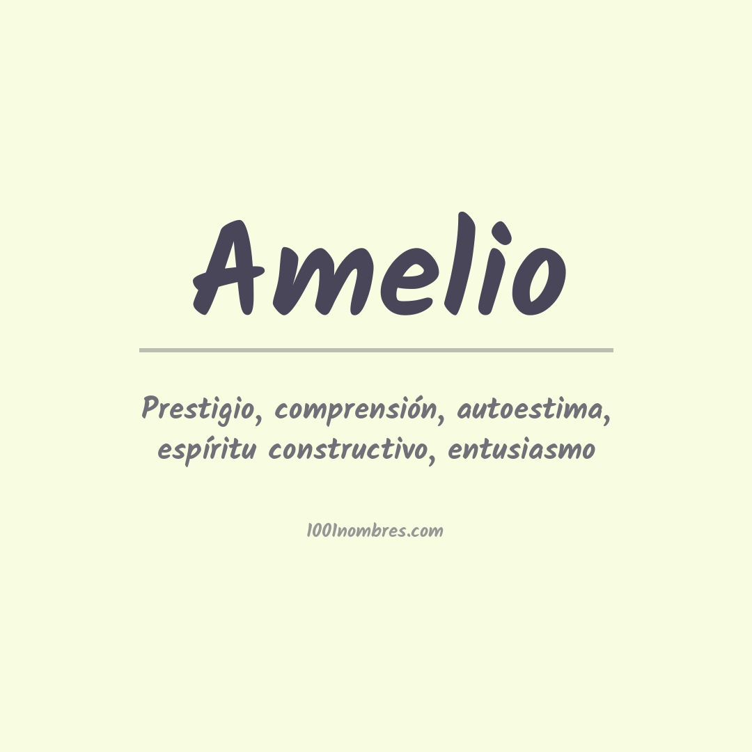 Significado del nombre Amelio