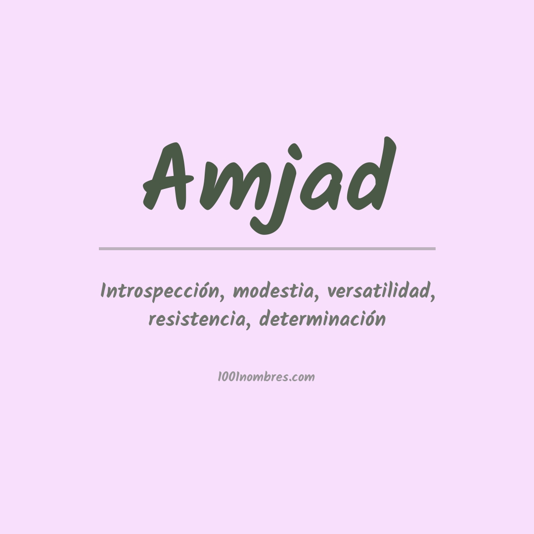 Significado del nombre Amjad Significado del nombre Amjad