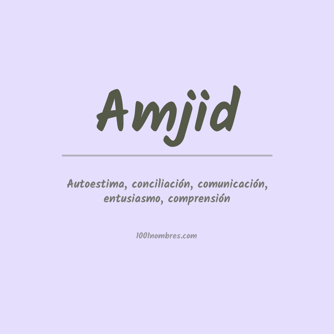 Significado del nombre Amjid