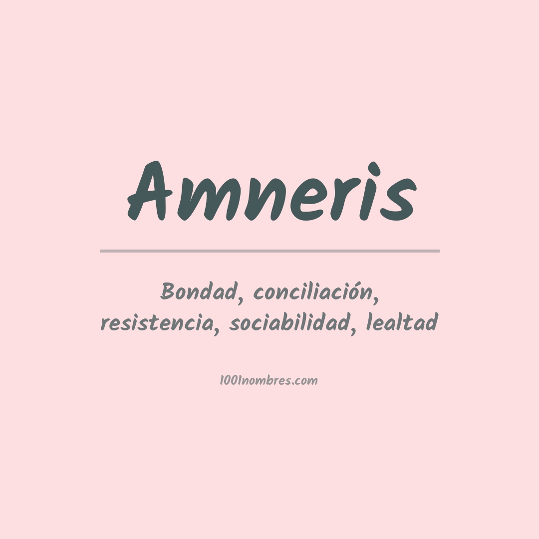 Significado del nombre Amneris Significado del nombre Amneris
