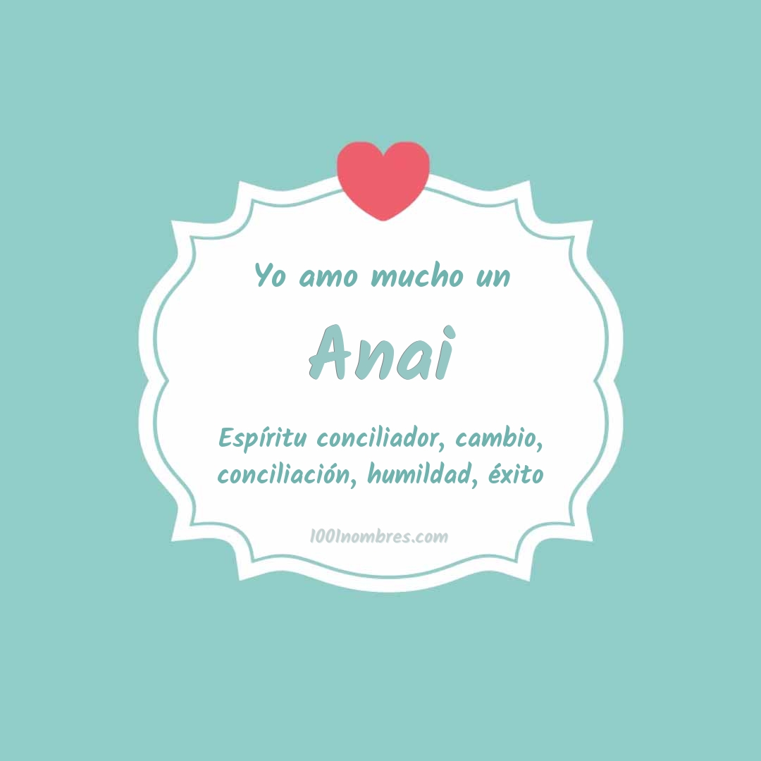 Yo amo mucho Anai Yo amo mucho Anai